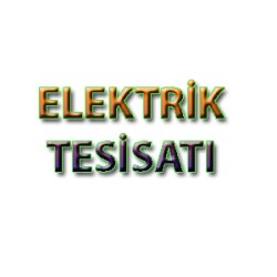 ELEKTRİK TESİSATI