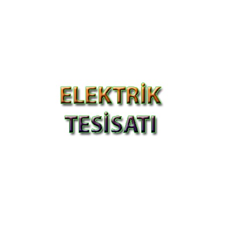 ELEKTRİK TESİSATI